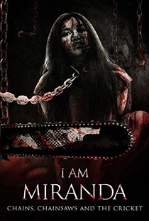 I Am Miranda: Chains, Chainsaws and the Cricket - Poster / Capa / Cartaz - Oficial 1
