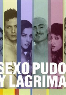 Sexo, Pudor e Lágrimas (Sexo, Pudor y Lágrimas)