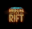 Arcane: Bridging the Rift