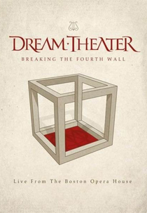 Dream Theater - Breaking the Fourth Wall - Live from the Boston Opera House (Dream Theater - Breaking the Fourth Wall - Live from the Boston Opera House)