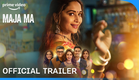 Maja Ma - Official Trailer | Madhuri Dixit, Gajraj Rao, Ritwik B, Barkha S, Srishti S | Prime Video