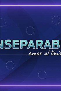 Inseparables - Amor al Limite - Poster / Capa / Cartaz - Oficial 1
