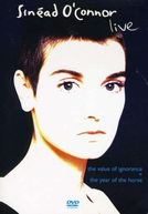 Sinéad O'Connor - Live: The Year Of The Horse/The Value Of Ignorance
