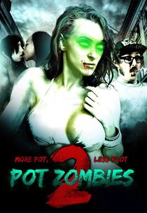 Pot Zombies 2: More Pot, Less Plot (Pot Zombies 2: More Pot, Less Plot)