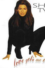 Shania Twain: Love Gets Me Every Time (Shania Twain: Love Gets Me Every Time)