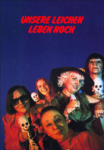 Our Corpses Are Still Alive (Unsere Leichen leben noch)