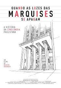 Quando as Luzes das Marquises se Apagam - a História da Cinelândia Paulistana (Quando as Luzes das Marquises se Apagam - a História da Cinelândia Paulistana)