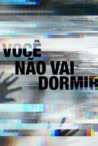 Poster 1 de Série Você Não Vai Dormir (2018)