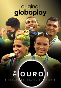 É Ouro! O Brilho do Brasil em Tóquio (É Ouro! O Brilho do Brasil em Tóquio)