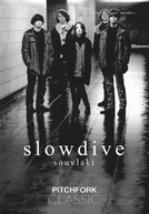 Slowdive - Souvlaki - Pitchfork Classic (Slowdive - Souvlaki - Pitchfork Classic)