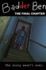 Badder Ben: The Final Chapter (Badder Ben: The Final Chapter)