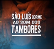 São Luís Dorme Ao Som Dos Tambores