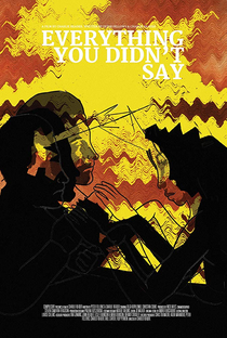 Everything You Didn't Say - Poster / Capa / Cartaz - Oficial 1