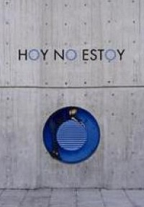 Hoje Não Estou (Hoy No Estoy)