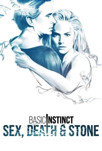 Basic Instinct: Sex, Death & Stone - Poster / Capa / Cartaz - Oficial 1