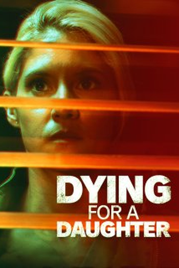 Poster de Filme Dying for a daughter (2020)