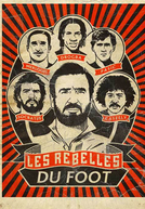 Rebeldes do Futebol (Les Rebelles du Foot)
