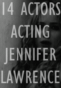 14 Actors Acting - Jennifer Lawrence (14 Actors Acting - Jennifer Lawrence)