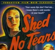 Shed No Tears