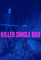 Inseminação Mortal (Killer Single Dad)