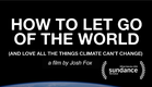 HOW TO LET GO OF THE WORLD (AND LOVE ALL THE THINGS CLIMATE CAN'T CHANGE)  TRAILER