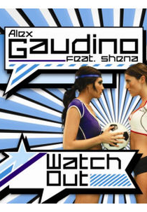 Alex Gaudino: Watch Out (Alex Gaudino: Watch Out)