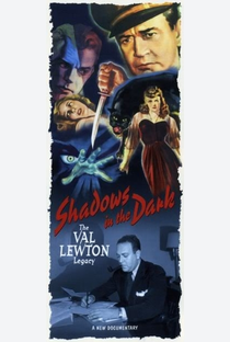 Shadows in the Dark: The Val Lewton Legacy - Poster / Capa / Cartaz - Oficial 2