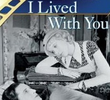 I Lived With You