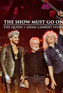 Queen + Adam Lambert: O Show Deve Continuar - Poster / Capa / Cartaz - Oficial 2