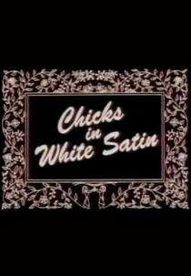 Chicks in White Satin (Chicks in White Satin)