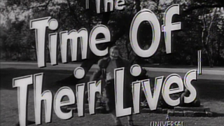 Trailer: Trailer: The Time of Their Lives (1946)