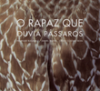 O Rapaz Que Ouvia Pássaros