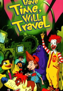The Wacky Adventures of Ronald McDonald: Have Time, Will Travel (The Wacky Adventures of Ronald McDonald: Have Time, Will Travel)