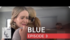 Blue | Season 1, Ep. 3 of 12 | Feat. Julia Stiles | WIGS