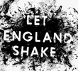 Let england shake