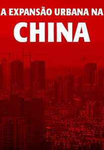 A Expansão Urbana na China (Chinas Explodierende Städte)