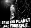 Save the Planet, Kill Yourself 