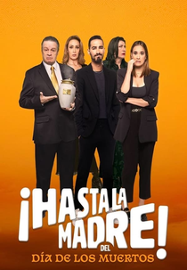 Um Dia Dos Mortos Nada Tradicional (¡Hasta la madre! con Día de los muertos)