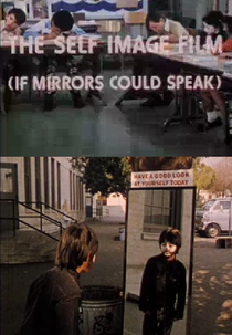 The Self Image Film (If Mirrors Could Speak) (The Self Image Film (If Mirrors Could Speak))