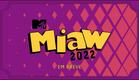 MTV MIAW 2022 em breve!