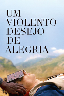 Um Violento Desejo de Alegria - Poster / Capa / Cartaz - Oficial 1