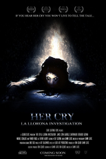 Her Cry: La Llorona Investigation (Her Cry: La Llorona Investigation)
