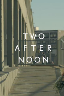 Two After Noon - Poster / Capa / Cartaz - Oficial 1