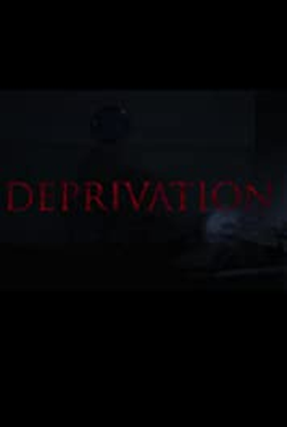 Poster 1 de Filme Deprivation (2020)
