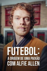 Futebol: A origem de uma paixão com Alfie Allen (Football: A Brief History by Alfie Allen)
