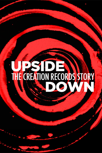  de Filme Upside Down: The story of Creation Records (2010)