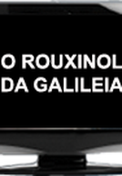 O Rouxinol da Galileia (O Rouxinol da Galiléia)