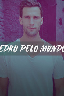 Pedro pelo Mundo (4ª Temporada) - Poster / Capa / Cartaz - Oficial 1