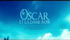 Officiele trailer 'Oscar et la dame rose'