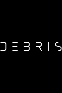 Debris (1ª Temporada) - Poster / Capa / Cartaz - Oficial 2